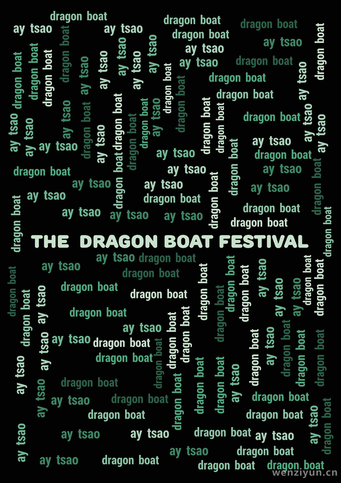 The  Dragon Boat Festival,dragon boat,ay tsao,文字词云图-wenziyun.cn