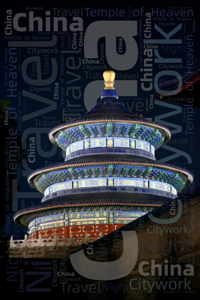 标签云:China,Travel,Temple of Heaven,Citywork,Night,文字词云图-wenziyun.cn